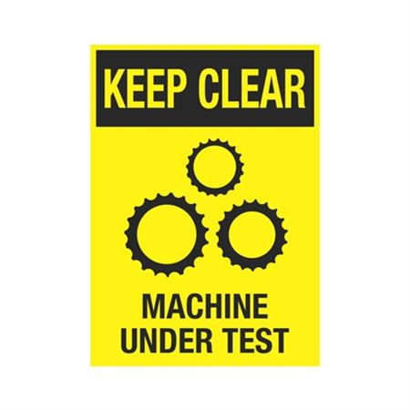 Keep Clear Machine Under Test 10" x 14" Sign